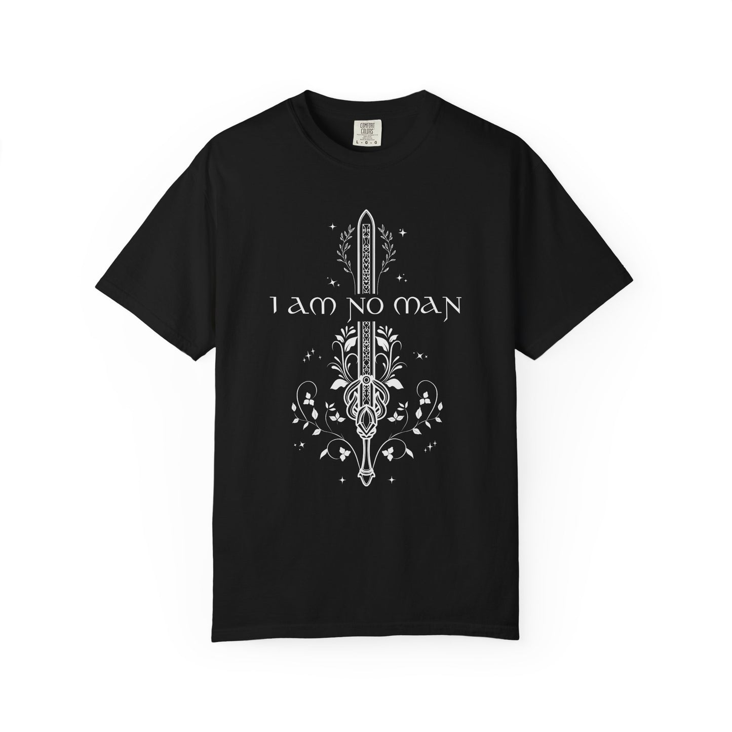 I Am No Man Fantasy Shirt | Garment-dyed Comfort Colors® 100% Cotton Tee