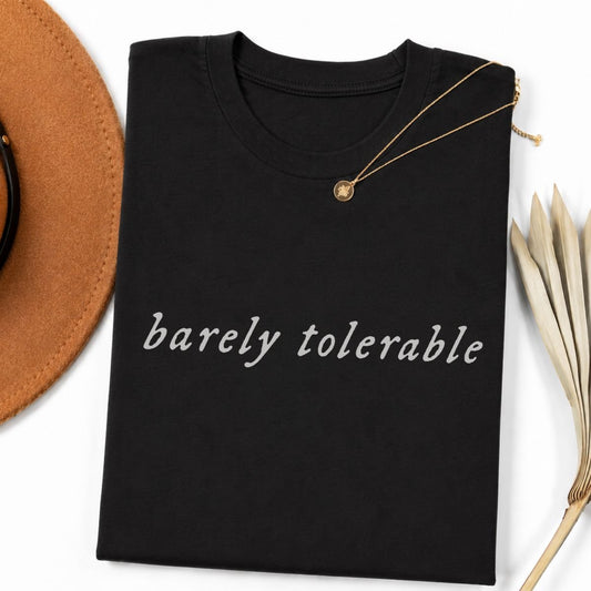 Barely Tolerable Tshirt