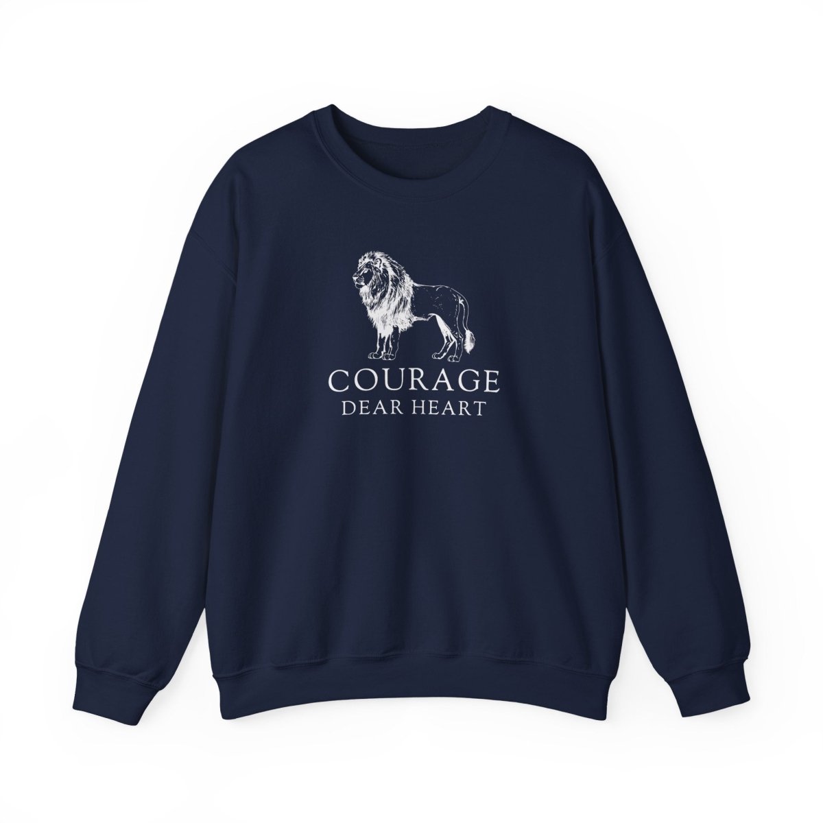Courage Dear Heart Sweatshirt