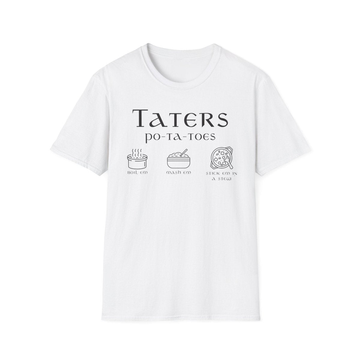 Funny Taters Potatoes Shirt | Fantasy Soft 100% Cotton Tee
