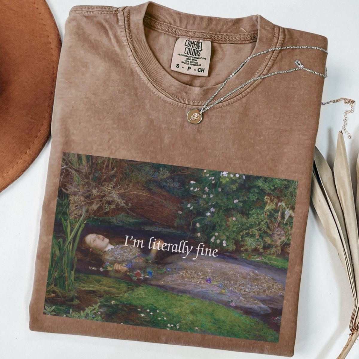 I'm Literally Fine Ophelia Tee