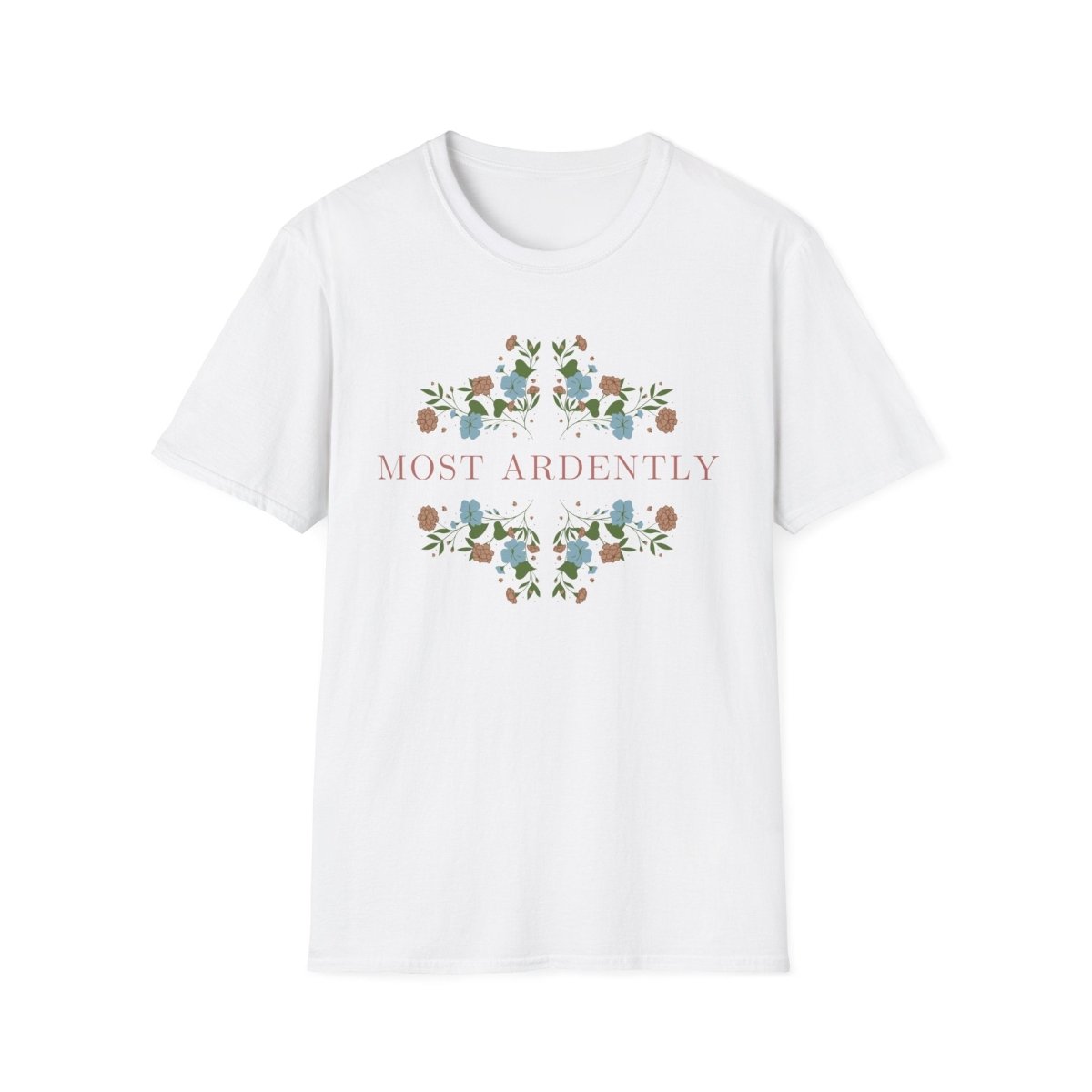 Pride and Prejudice Most Ardently Shirt | Soft 100% Cotton Tee