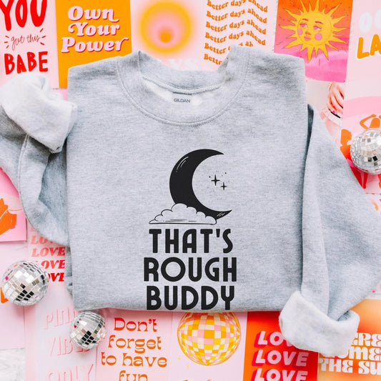 That's Rough Buddy Sweatshirt | ATLA Cotton Blend Crewneck