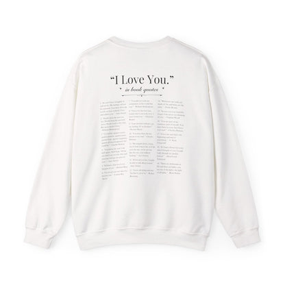 Book Quotes I Love You Sweatshirt | Book Lover Cotton Blend Crewneck