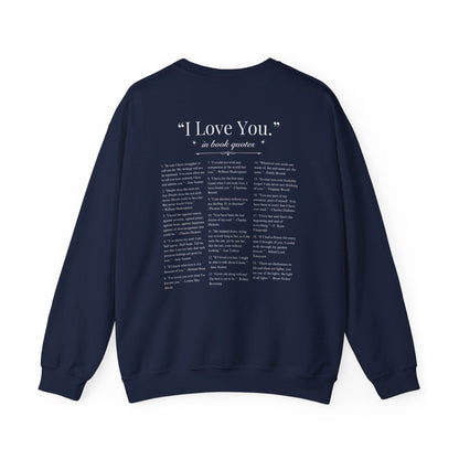 Book Quotes I Love You Sweatshirt | Book Lover Cotton Blend Crewneck