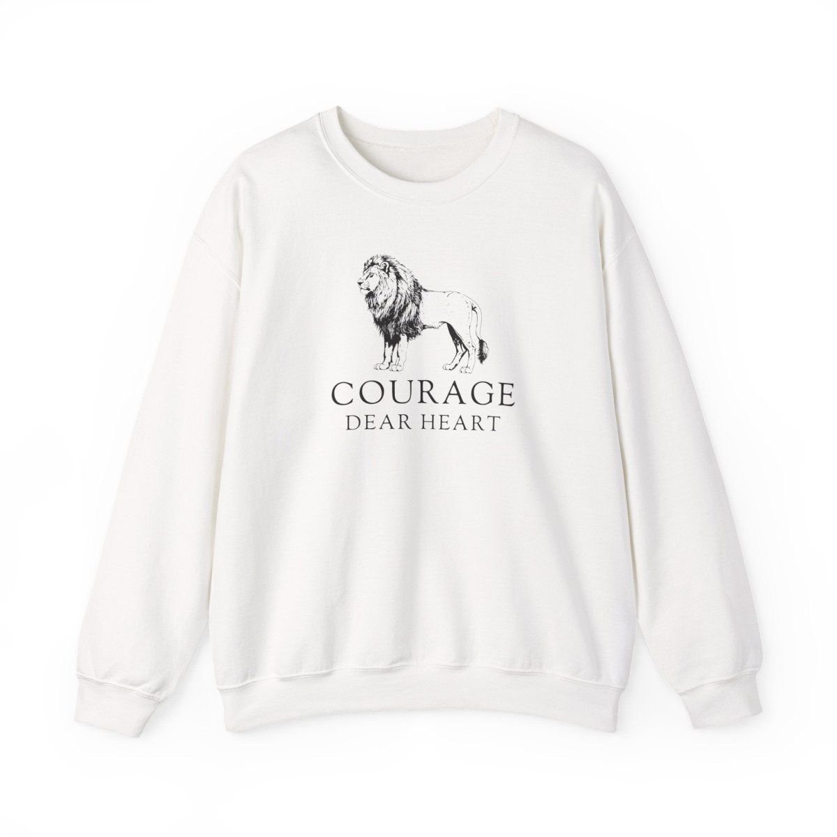 Courage Dear Heart Sweatshirt