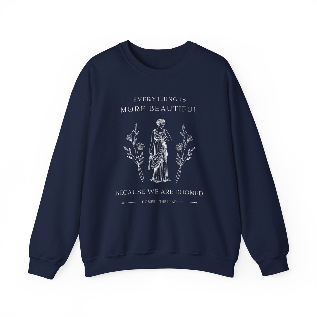 Homer Iliad Quote Sweatshirt