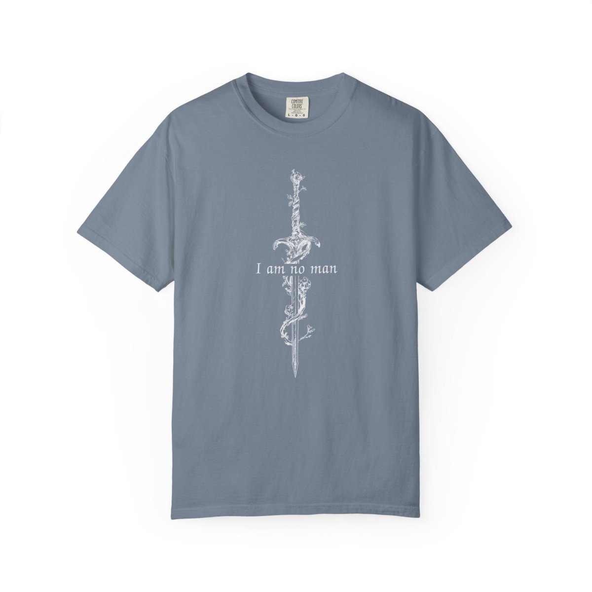 I Am No Man Quote Shirt | Fantasy Comfort Colors® 100% Cotton Tee