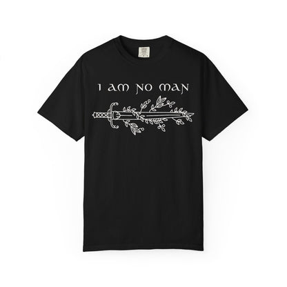 I Am No Man Shirt | Fantasy Comfort Colors® 100% Cotton Tee