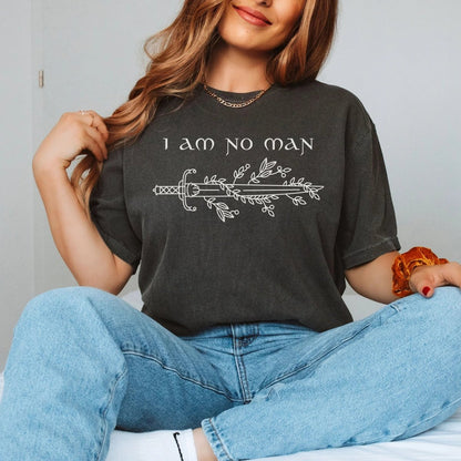 I Am No Man Shirt | Fantasy Comfort Colors® 100% Cotton Tee
