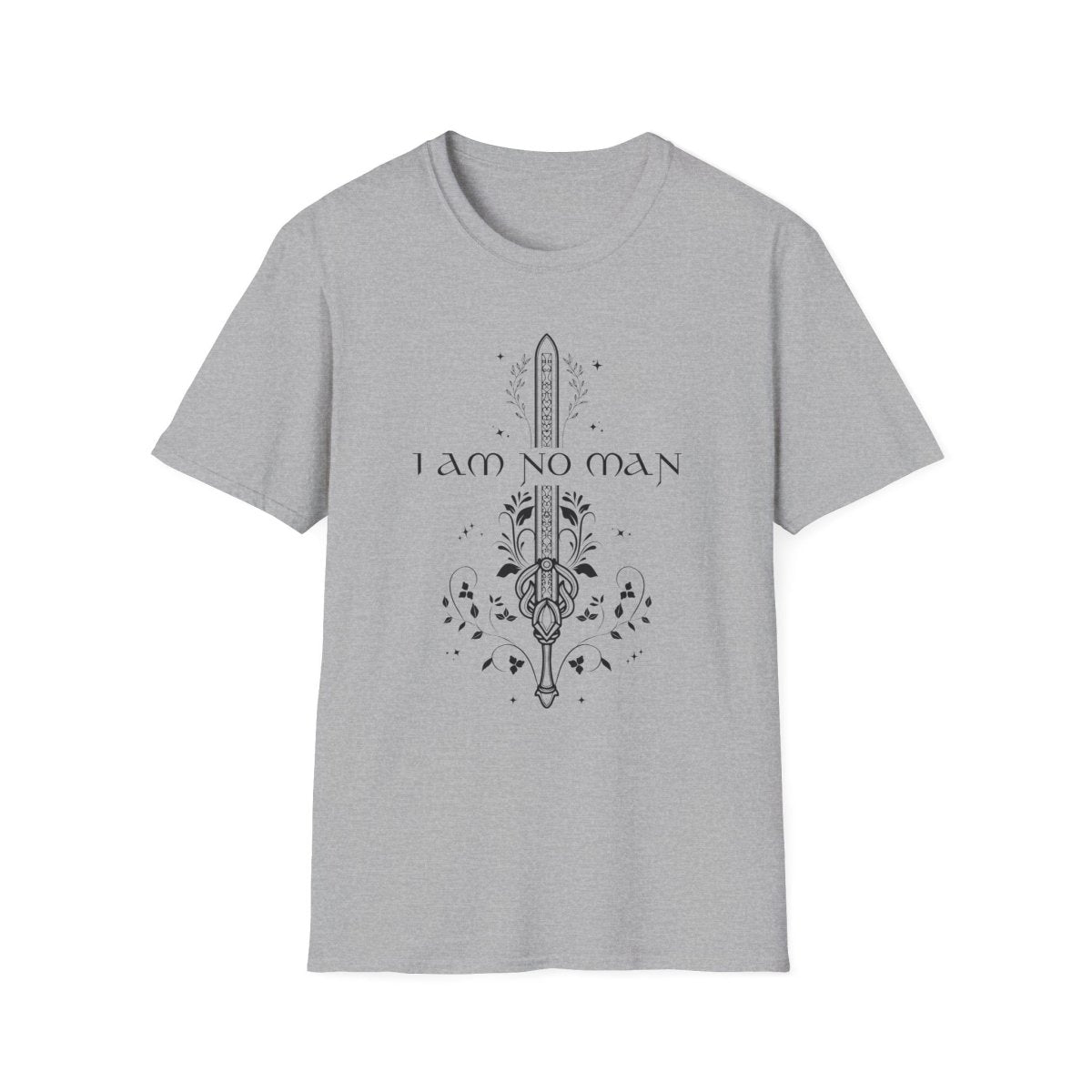 I Am No Man Shirt | Fantasy Soft 100% Cotton Tee