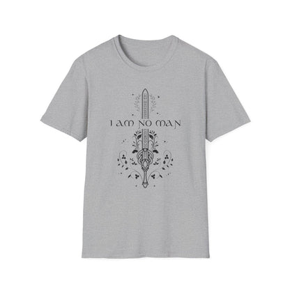 I Am No Man Shirt | Fantasy Soft 100% Cotton Tee