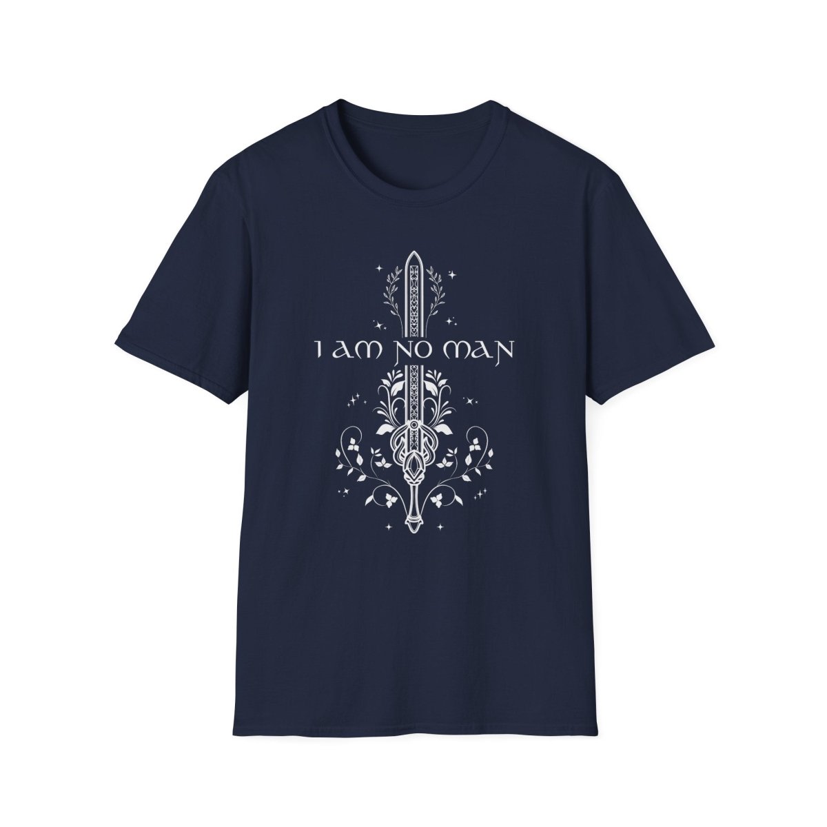 I Am No Man Shirt | Fantasy Soft 100% Cotton Tee