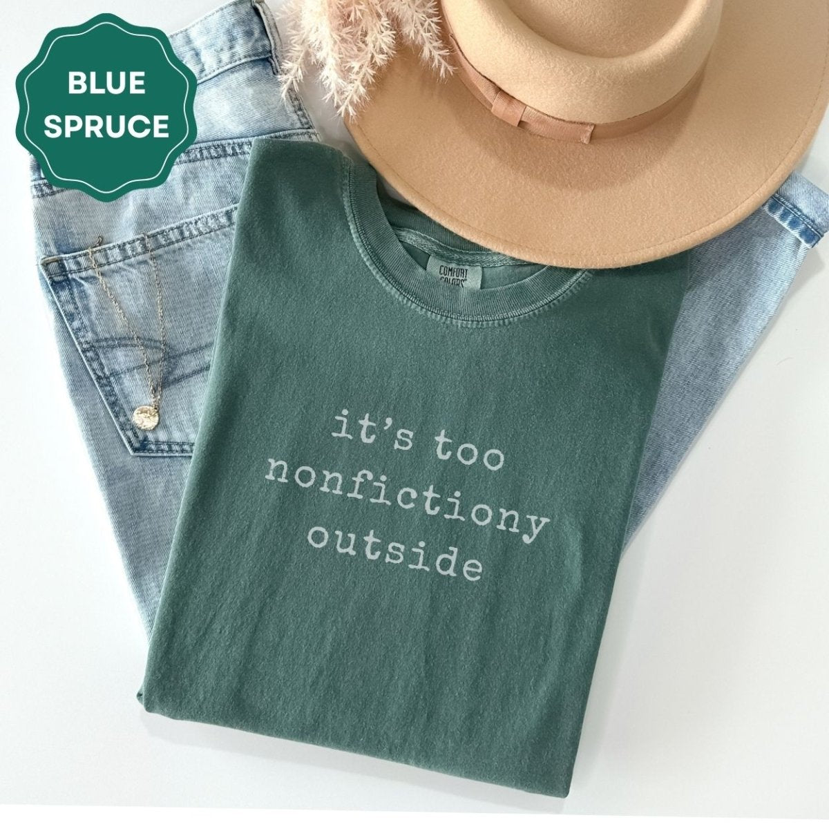 It's Too Nonfictiony Outside Tee