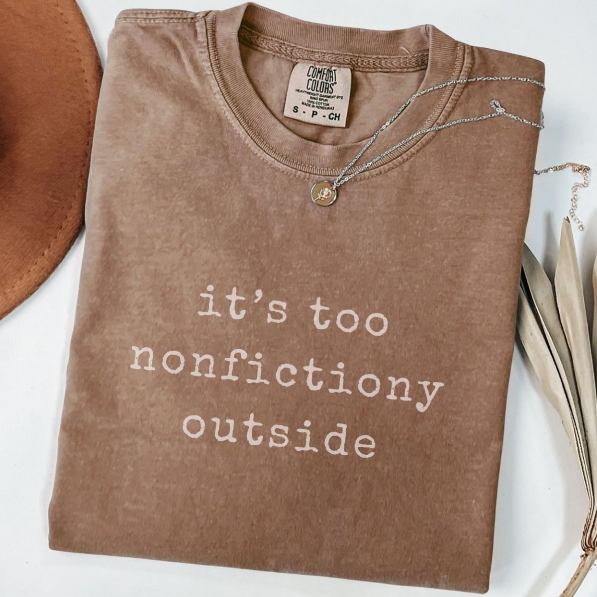 It's Too Nonfictiony Outside Tee