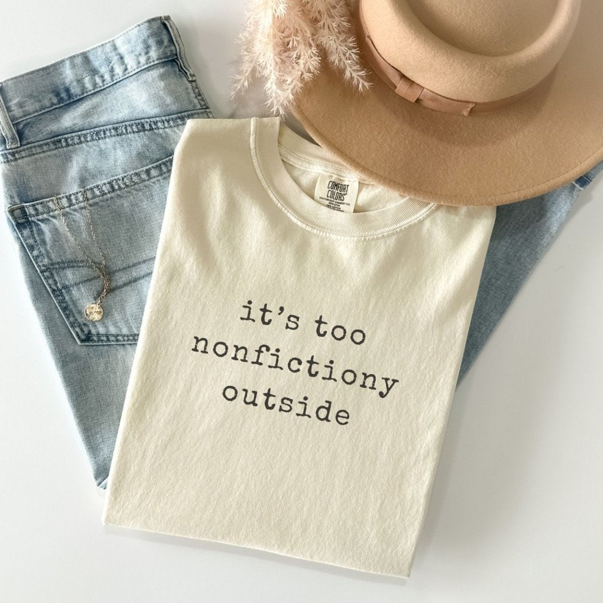 It's Too Nonfictiony Outside Tee