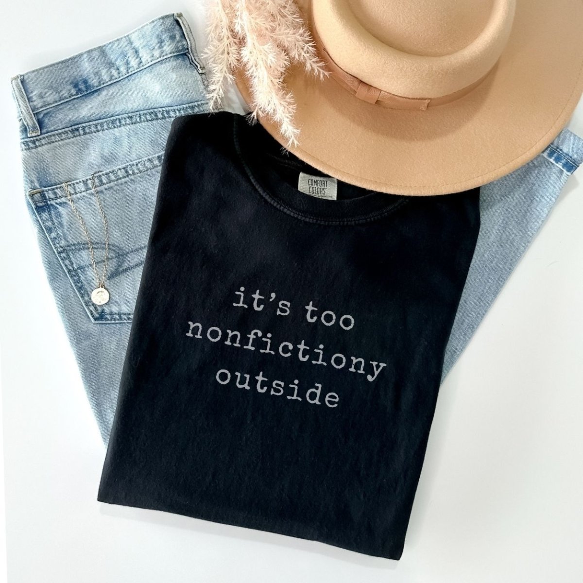 It's Too Nonfictiony Outside Tee