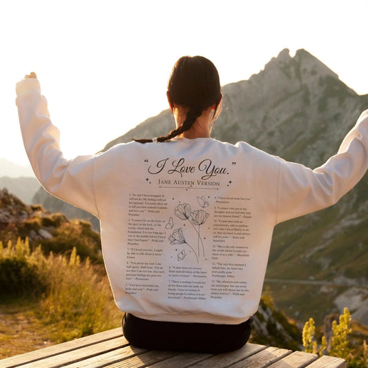 Jane Austen I Love You Quote Sweatshirt | Cotton Blend Crewneck