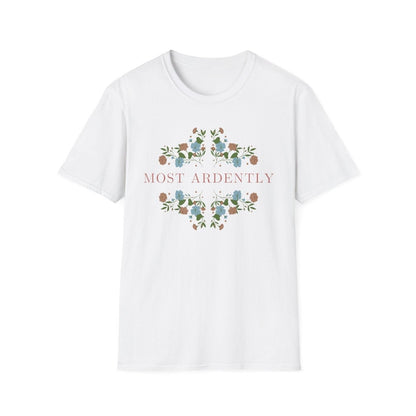 Pride and Prejudice Most Ardently Shirt | Soft 100% Cotton Tee