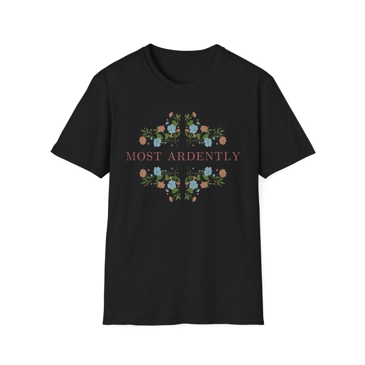 Pride and Prejudice Most Ardently Shirt | Soft 100% Cotton Tee