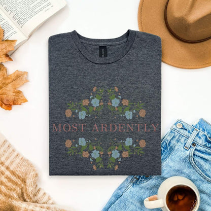 Pride and Prejudice Most Ardently Shirt | Soft 100% Cotton Tee
