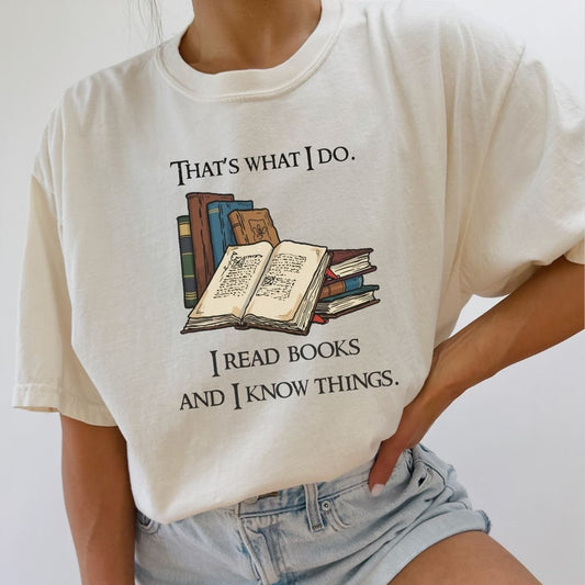 Read Books and Know Things Tee