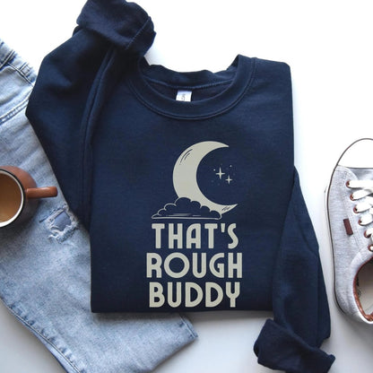That's Rough Buddy Sweatshirt | ATLA Cotton Blend Crewneck