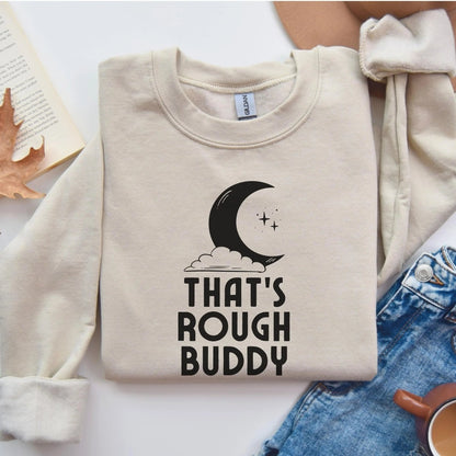 That's Rough Buddy Sweatshirt | ATLA Cotton Blend Crewneck