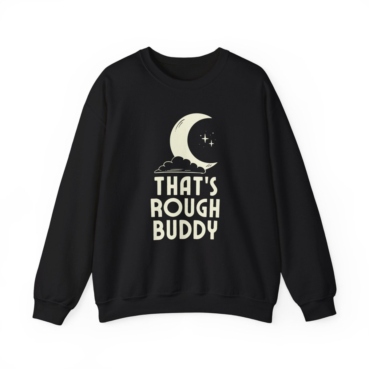 That's Rough Buddy Sweatshirt | ATLA Cotton Blend Crewneck